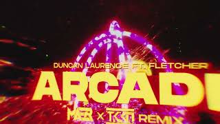 Duncan Laurence ft FLETCHER  Arcade MAER x TKKN Remix [upl. by Elehcar]