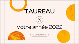 Horoscope 2022 Taureau ♉️ by Christine Haas [upl. by Octavia]