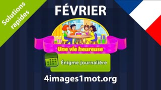 Énigme journalière 🇫🇷 Février 2024 4 Images 1 Mot ❤️ Une vie heureuse Solutions [upl. by Reeher]