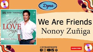 Nonoy Zuñiga  We Are Friends Official Lyric Video [upl. by Adela921]