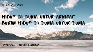 Ustadzah Halimah Alaydrus  Hidup di Dunia untuk Akhirat [upl. by Cortney]