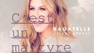 Bagatelle  Ariane Brunet  Avec paroles [upl. by Loar]