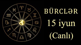 BÜRCLƏR  15 IYUN canlı [upl. by Griffin]