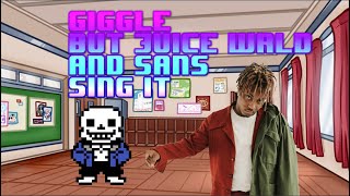 Giggle but JUICE WRLD and SANS sing it [upl. by Wertheimer]