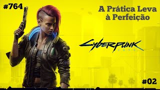 Cyberpunk 2077  A Prática Leva à Perfeição 02 [upl. by Raimundo]