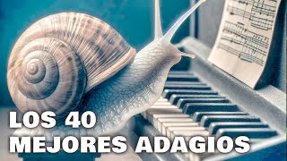 Los 40 MEJORES ADAGIOS de la música clásica tocados al piano 2 horas y media de suaves melodías [upl. by Ettennan403]