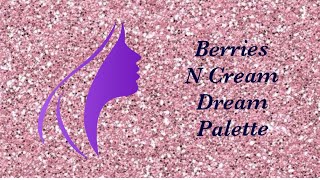 Berries N Cream Dream Palette [upl. by Rhianon119]