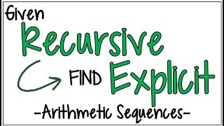 Given the Recursive Formula of an Arithmetic SequenceFind the Explicit Formula [upl. by Sabu]