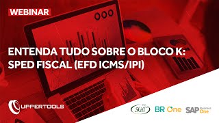 Webinar Bloco K  SPED Fiscal EFD ICMSIPI [upl. by Aiem298]