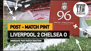 Liverpool 2 Chelsea 0  Post Match Pint [upl. by Gerda]