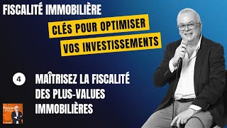 Investir malin  maîtrisez la fiscalité des plusvalues immobilières [upl. by Alakam]