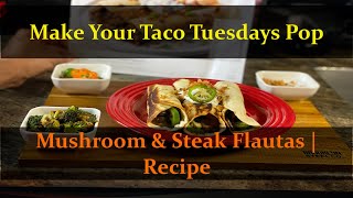 Mushroom amp Steak Flautas  Easy Meal For Taco Tuesday [upl. by Wolfgram]