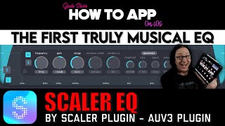 The First Truly Musical EQ is Scaler EQ for iOS  How To App on iOS  EP 1253 S12 [upl. by Matilda]