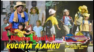 Kucinta Alamku  DRAMA MUSIKAL Sekolah Krista Gracia [upl. by Pincas153]