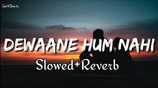 Deewane hum nahi hote Dewaani raat hoti hai  SlowedReverb LoFi Song  GetVShorts [upl. by Kondon177]