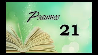 La Bible Audio  Psaumes 21 [upl. by Edee]