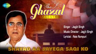 Shayad Aa Jayega Saqi Ko  Ghazal Song  Jagjit Singh [upl. by Holbrook312]