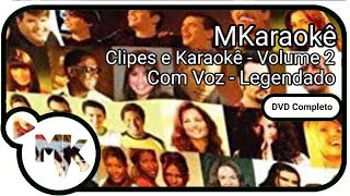 MKaraokê  Clipes e Karaokê Volume 2 Com Voz DVD Completo Legendado [upl. by Angelica]