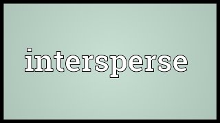 Intersperse Meaning [upl. by Hausner]