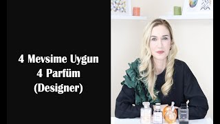 4 Mevsime Uygun 4 Parfüm Designer [upl. by Adnirual4]