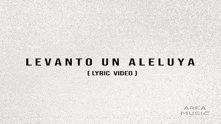 Levanto Un Aleluya Bethel Music  Lyric Video  Arka Music [upl. by Nahsaj]