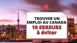 Immigrer au Canada  10 erreurs à éviter absolument pour trouver un emploi depuis l’Étranger [upl. by Ku]