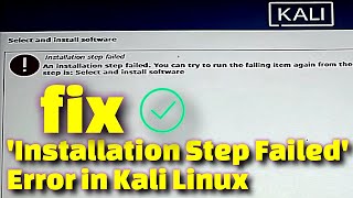 How to Fix Installation Step Failed Error in Kali Linux  Troubleshooting Guidequot [upl. by Aitnuahs]