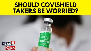 As AstraZeneca Admits to New Vaccine Side Effects Should People With Covishield Jabs Worry  N18V [upl. by Enyamrahc]