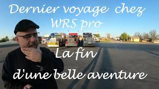 Mon dernier voyage chez WRS pro  Chauffeur français au CanadaParabreizh [upl. by Vidovic492]