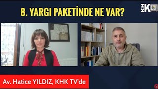 8 YARGI PAKETİNDE NELER VAR AV HATİCE YILDIZ KHK TVDE [upl. by Sainana370]