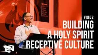 Building A Holy Spirit Receptive Culture [upl. by Grantham]