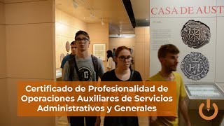 Certificado de Profesionalidad de Operaciones Auxiliares de Servicios Administrativos y Generales [upl. by Ronel33]