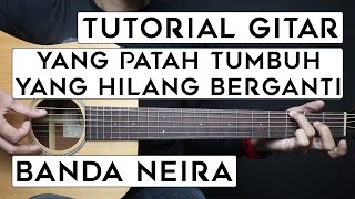 TUTORIAL GITAR YANG PATAH TUMBUH YANG HILANG BERGANTI  BANDA NEIRA [upl. by Hayyifas]