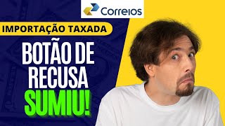 Correios  Recusar objeto minhas importações  O botão de recusa sumiu O que fazer [upl. by Einuj]