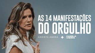 As 14 Maneiras que o Orgulho se Manifesta e você não Percebe  Camila Vieira [upl. by Aceber14]