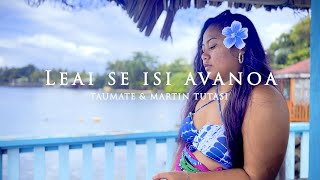 Taumate amp Martin Tutasi  Leai Se Isi Avanoa Official Music Video [upl. by Papert977]