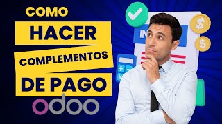 Cómo Crear Complementos de Pago en Odoo  Guía Paso a Paso [upl. by Sarad403]