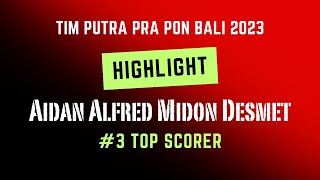 Aidan Desmet  3 Top Scorer 44 Pts  Tim Putra Pra PON Bali [upl. by Tnerb]