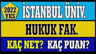 istanbul üniversitesi hukuk fakültesi kaç net kaç puan yks 2022 [upl. by Ainnek]