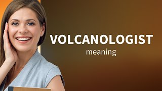 Understanding the Role of a Volcanologist [upl. by Wisnicki]