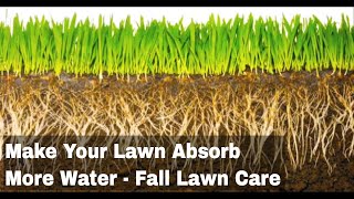 How to Make your Lawn Absorb More Water  Fall Lawn Care [upl. by Mcculloch]