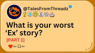 Full What is your worst Ex story [upl. by Jarv]