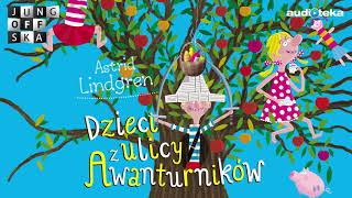 Słuchaj za darmo  Dzieci z ulicy Awanturników  audiobook [upl. by Euqenimod]