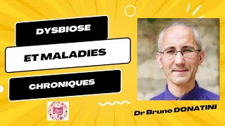 Dysbiose intestinale impact sur les maladies chroniques avec Le Dr Bruno Donatini [upl. by Reimer]