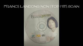 Francis Landong Non Stop Hits 80an [upl. by Sinoda813]