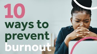 Ten Ways to Prevent Burnout [upl. by Hulbert]