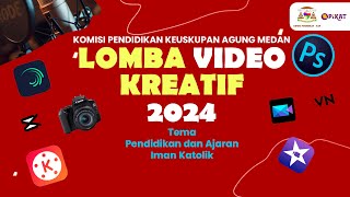 PENGUMUMAN LOMBA VIDEO KREATIF 2024 DISELENGGARAKAN OLEH KOMISI PENDIDIKAN KEUSKUPAN AGUNG MEDAN [upl. by Claman89]