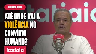 O CONVIVIO HUMANO TEM SIDO CADA VEZ MAIS VIOLENTO  EDUARDO COSTA [upl. by Lillie]