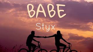 Babe by Styx  Lyrics [upl. by Gatias]