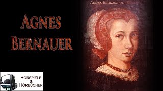 Agnes Bernauer  Hörspiel [upl. by Eutnoj]